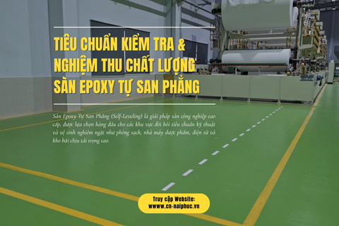 TIÊU CHUẨN KIỂM TRA & NGHIỆM THU CHẤT LƯỢNG SÀN EPOXY TỰ SAN PHẲNG 