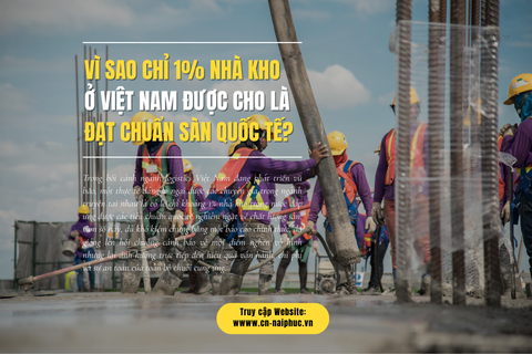 Vì sao chỉ 1% nhà kho ở Việt Nam được cho là đạt chuẩn sàn quốc tế?