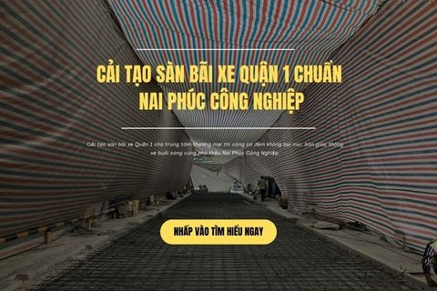 Cải Tạo Sàn Bãi Xe Quận 1 Chuẩn Nai Phúc Công Nghiệp