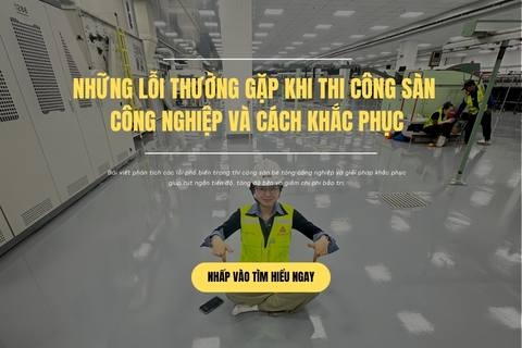 Lỗi Thường Gặp Khi Thi Công Sàn Công Nghiệp Và Cách Khắc Phục