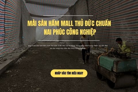 Mài Sàn Hầm Mall Thủ Đức Chuẩn Nai Phúc Công Nghiệp