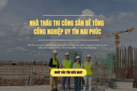 Nhà Thầu Thi Công Sàn Bê Tông Công Nghiệp Uy Tín Nai Phúc