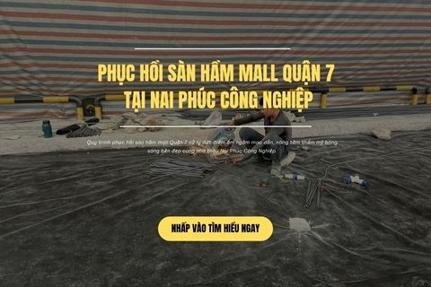 Phục Hồi Sàn Hầm Mall Quận 7 Tại Nai Phúc Công Nghiệp