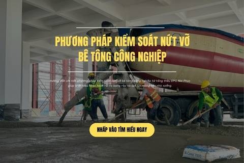 Phương Pháp Kiểm Soát Nứt Vỡ Bê Tông Công Nghiệp | Nai Phúc