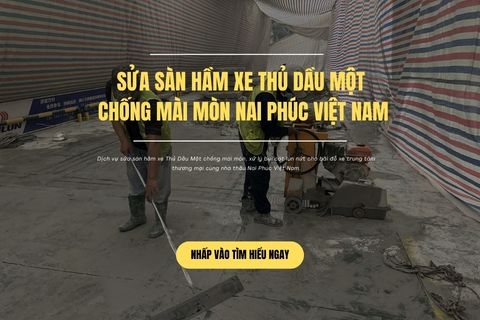 Sửa Sàn Hầm Xe Thủ Dầu Một Chống Mài Mòn Nai Phúc Việt Nam