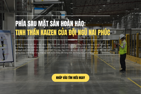 Phía Sau Mặt Sàn Hoàn Hảo: Tinh Thần Kaizen Của Đội Ngũ Nai Phúc